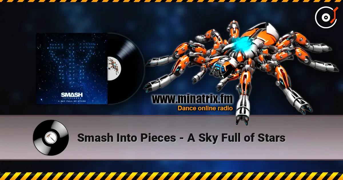 Smash Into Pieces - A Sky Full of Stars 高品质在线收听 | Minatrix.FM