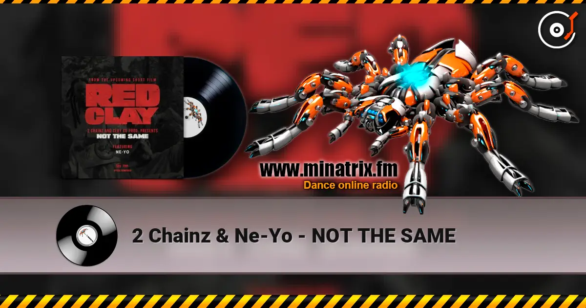 2 Chainz & Ne-Yo - NOT THE SAME 高品质在线收听 | Minatrix.FM