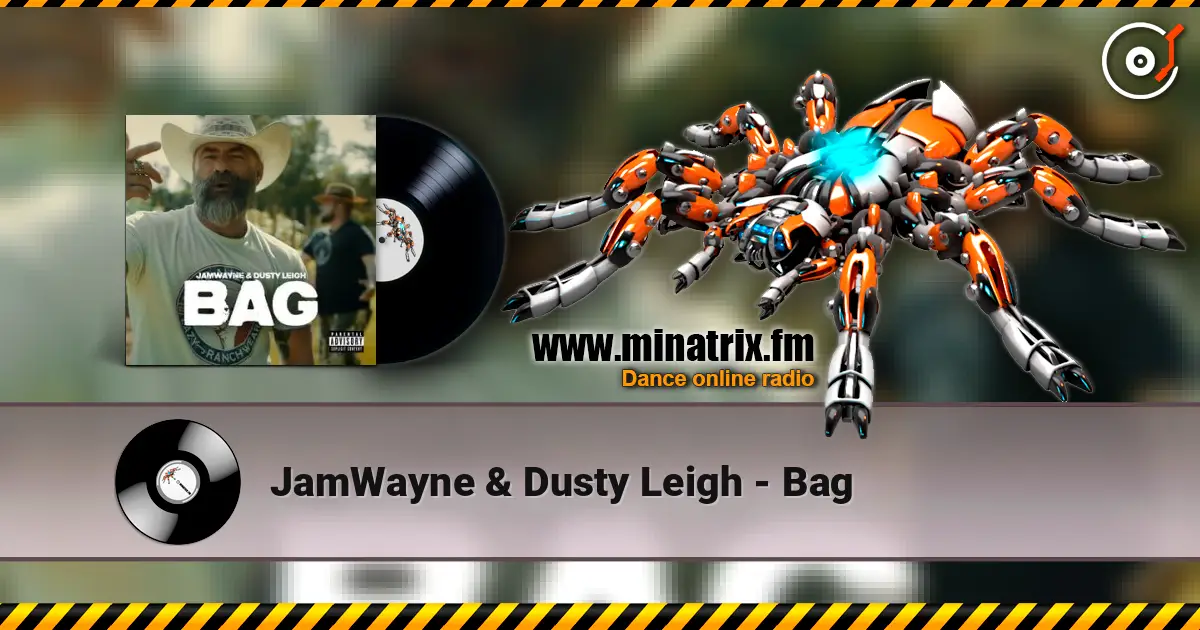 JamWayne & Dusty Leigh - Bag 高品质在线收听 | Minatrix.FM
