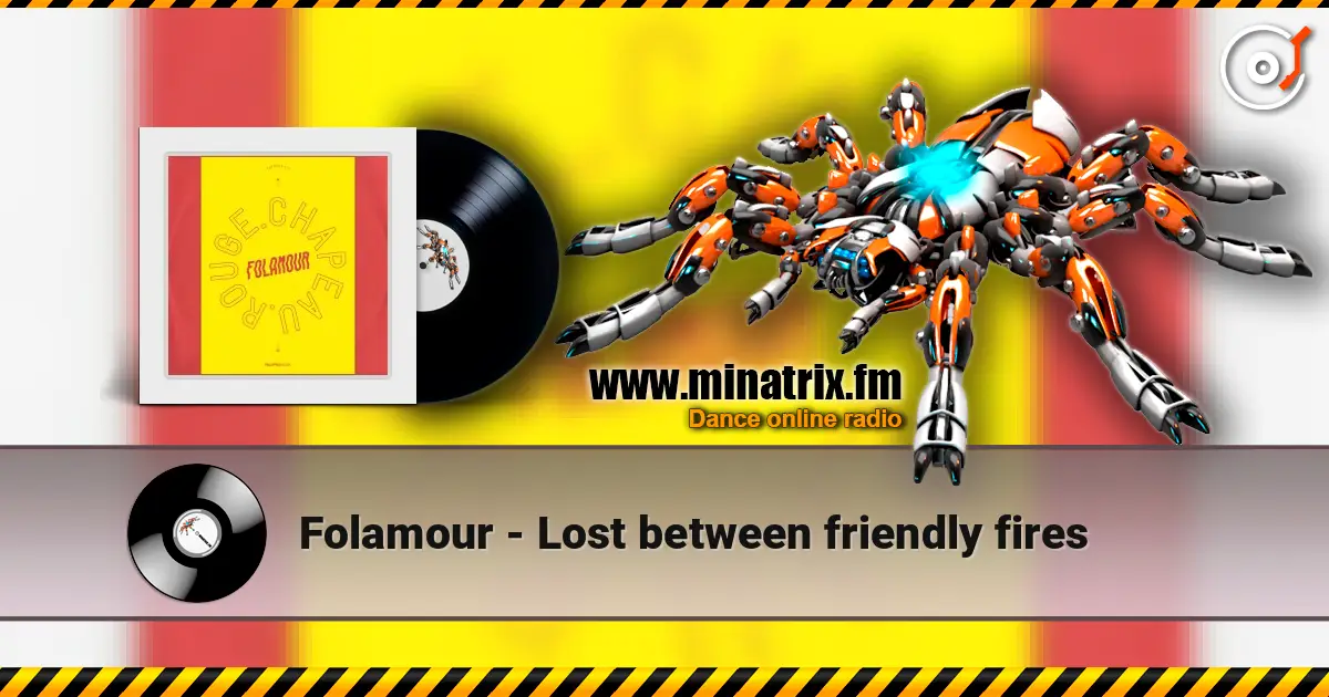 Folamour - Lost between friendly fires 高品质在线收听 | Minatrix.FM