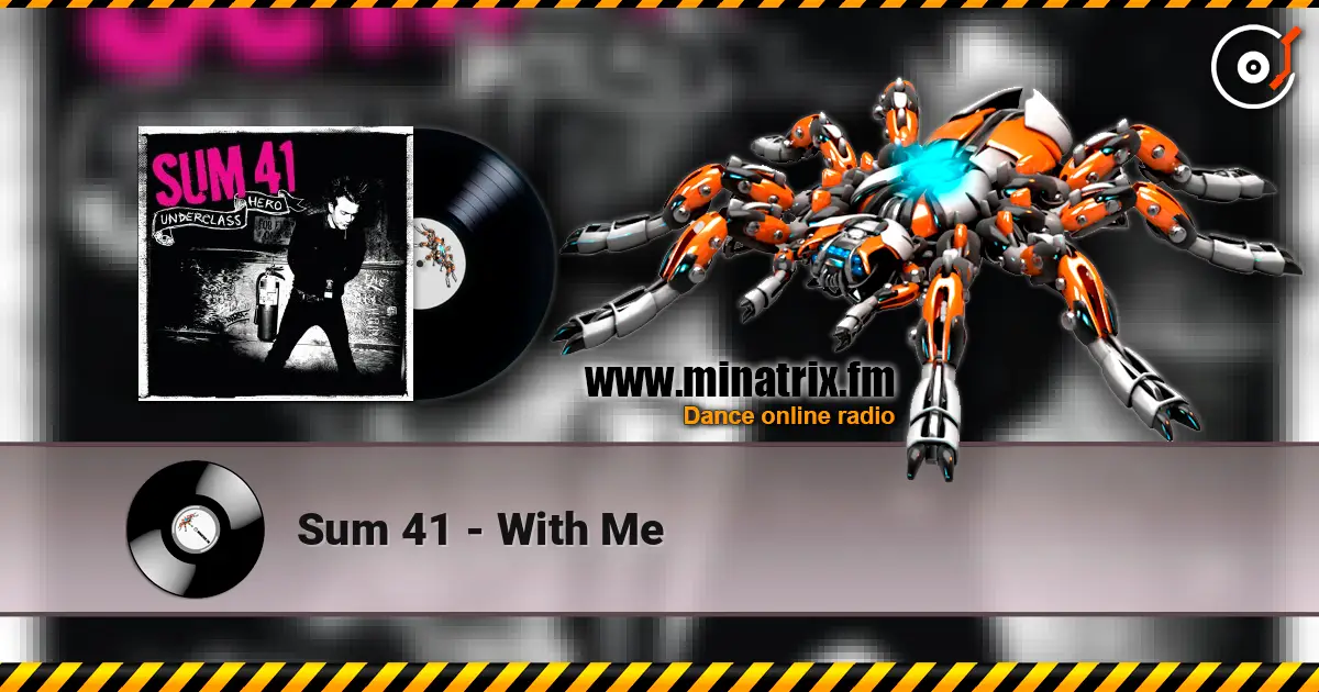 Sum 41 - With Me 高品质在线收听 | Minatrix.FM