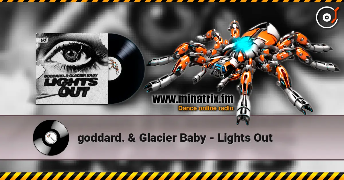 goddard. & Glacier Baby - Lights Out 高品质在线收听 | Minatrix.FM