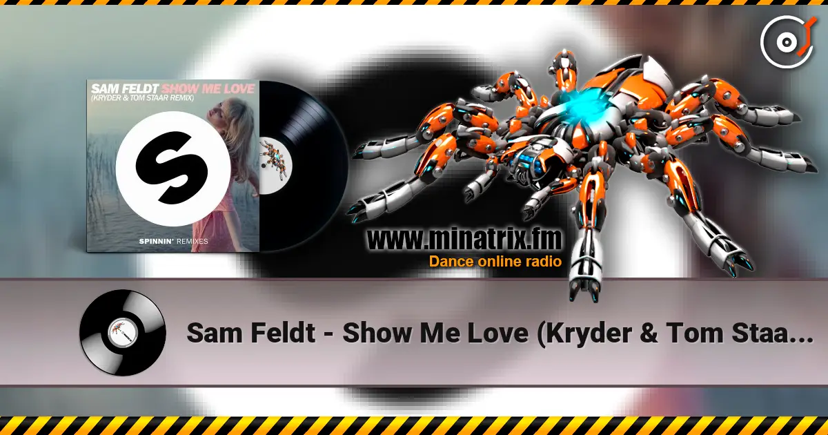 Sam Feldt - Show Me Love (Kryder & Tom Staar Remix) 高品质在线收听 | Minatrix.FM