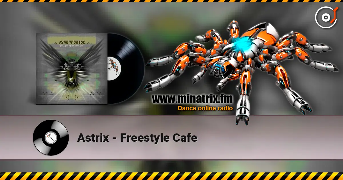 Astrix - Freestyle Cafe 高品质在线收听 | Minatrix.FM