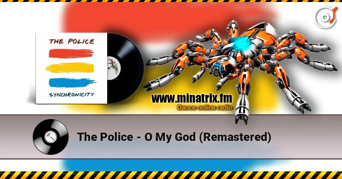 The Police - O My God (Remastered) 高品质在线收听 | Minatrix.FM
