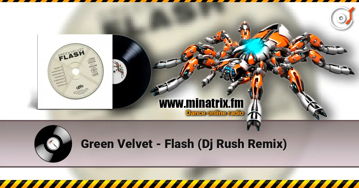 Green Velvet - Flash (Dj Rush Remix) 高品质在线收听 | Minatrix.FM