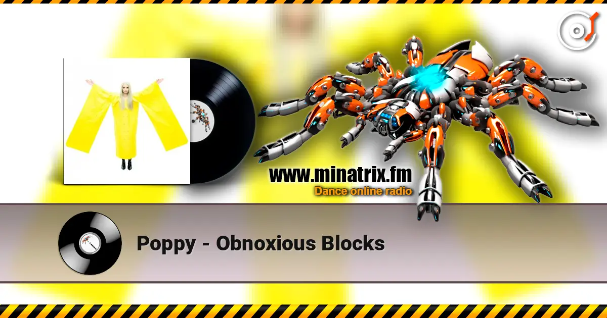 Poppy - Obnoxious Blocks 高品质在线收听 | Minatrix.FM