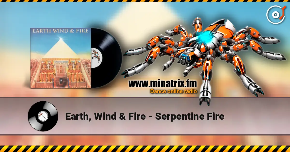 Earth, Wind & Fire - Serpentine Fire 高品质在线收听 | Minatrix.FM
