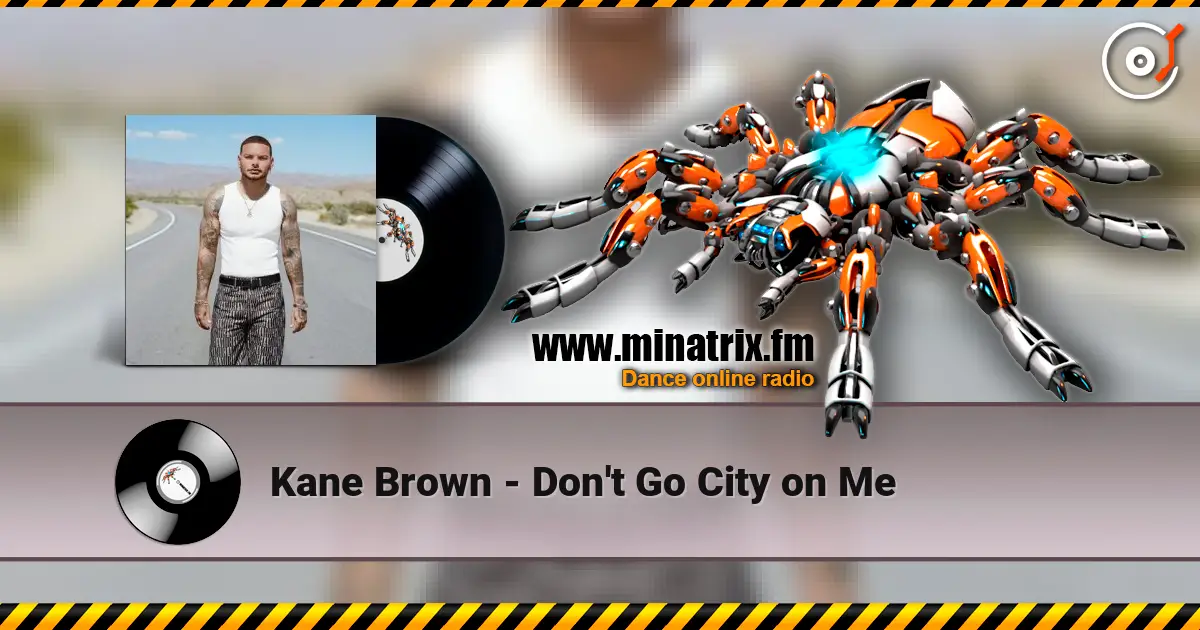 Kane Brown - Don't Go City on Me 高品质在线收听 | Minatrix.FM