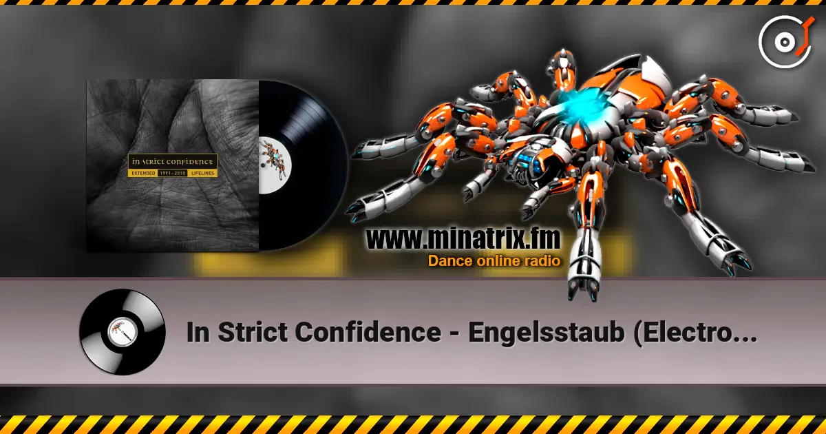 In Strict Confidence - Engelsstaub (Electroclash Remix) 高品质在线收听 | Minatrix.FM