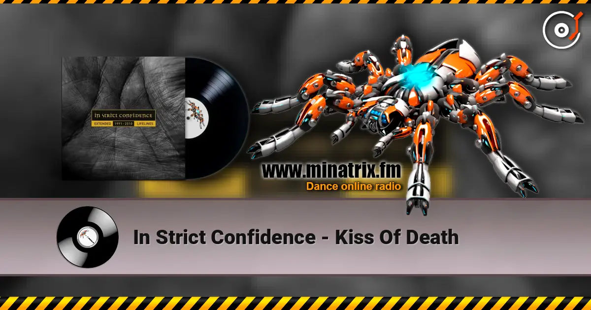 In Strict Confidence - Kiss Of Death 高品质在线收听 | Minatrix.FM