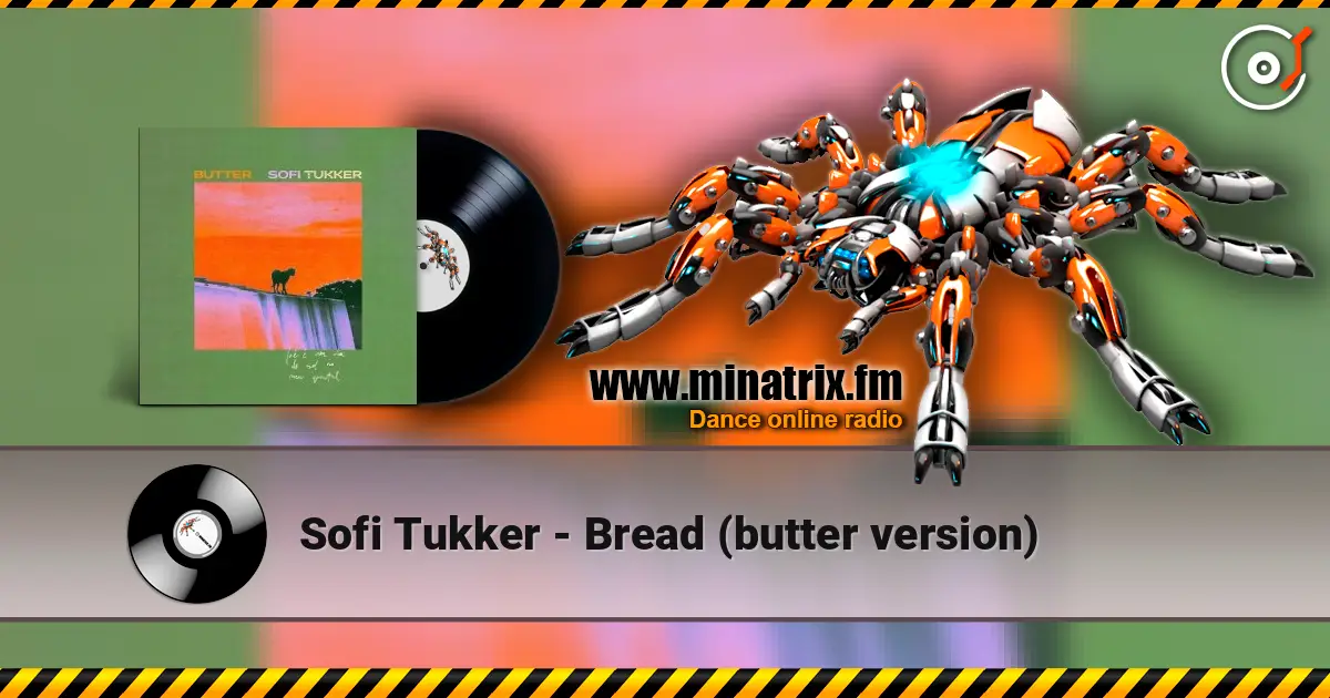 Sofi Tukker - Bread (butter version) 高品质在线收听 | Minatrix.FM