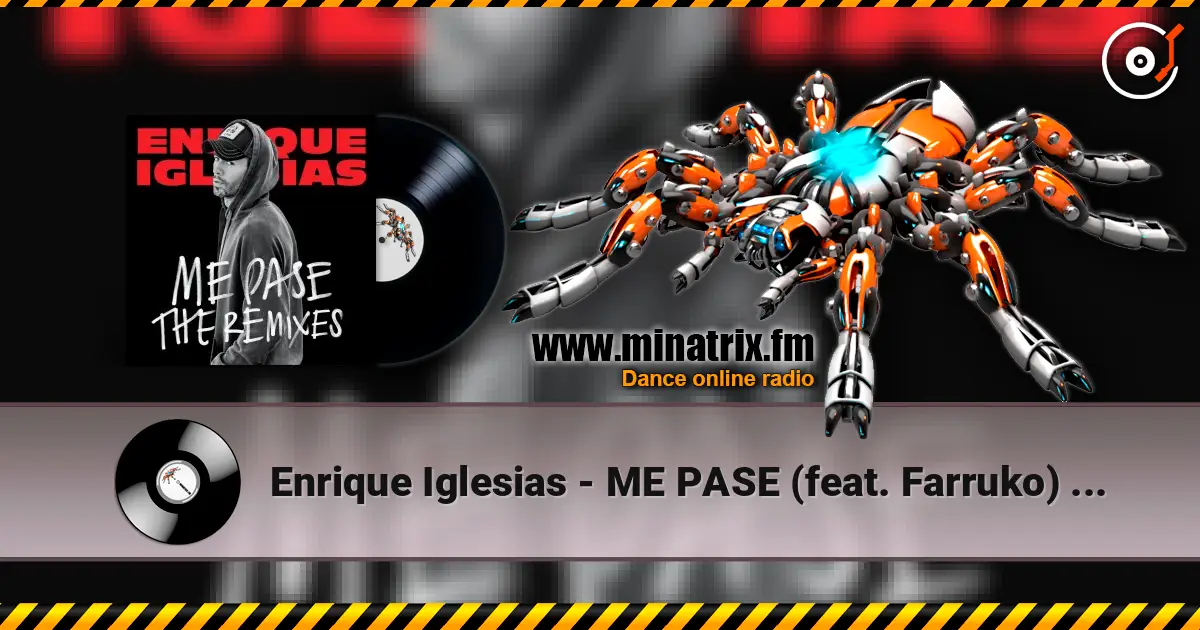 Enrique Iglesias - ME PASE (feat. Farruko) (Patrick Romantik Remix) 高品质在线收听 | Minatrix.FM