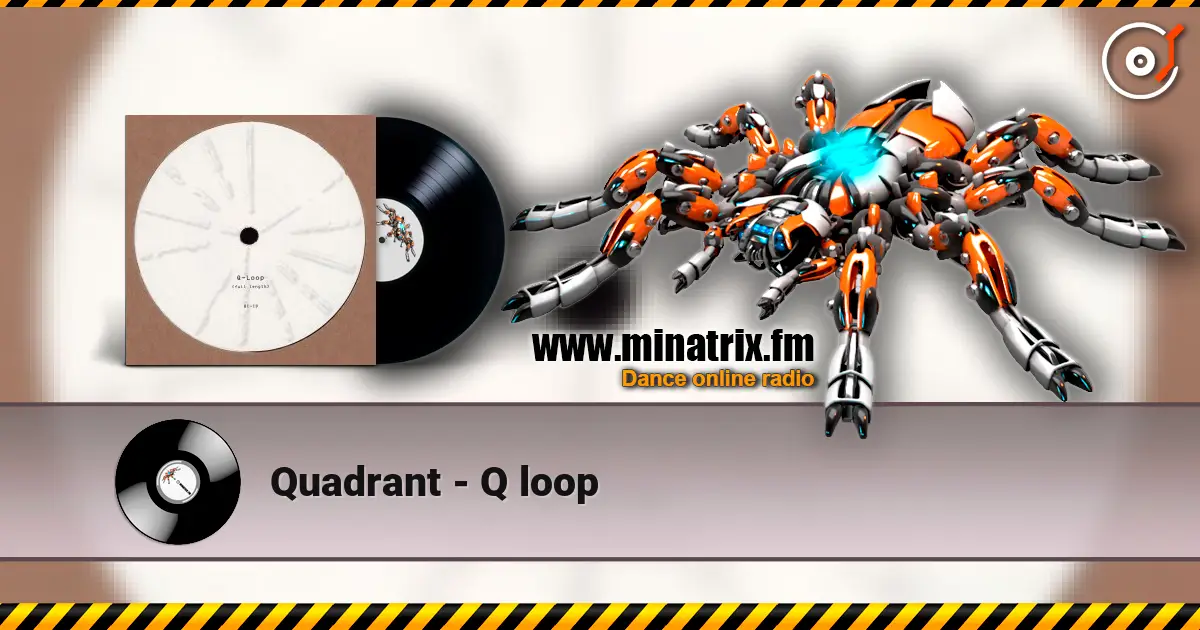 Quadrant - Q loop 高品质在线收听 | Minatrix.FM