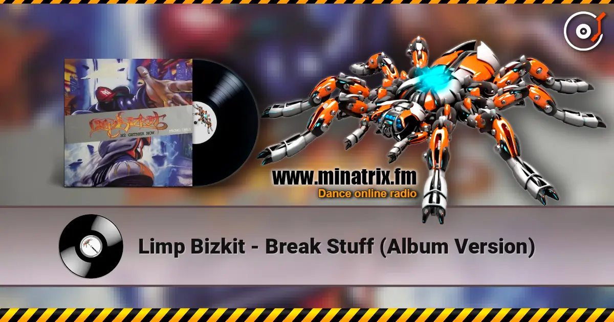 Limp Bizkit - Break Stuff (Album Version) listen online in high quality | Minatrix.FM