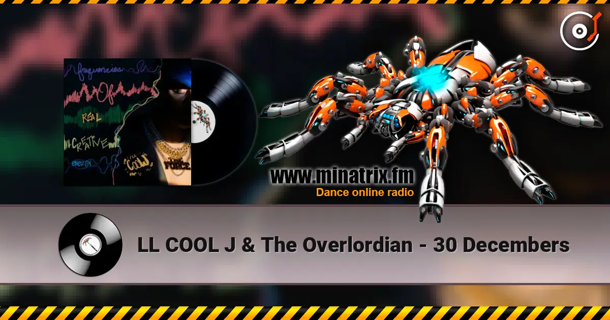LL COOL J & The Overlordian - 30 Decembers 高品质在线收听 | Minatrix.FM