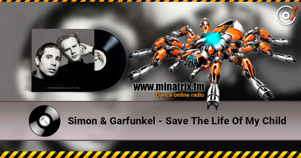 Simon & Garfunkel - Save The Life Of My Child 高品质在线收听 | Minatrix.FM