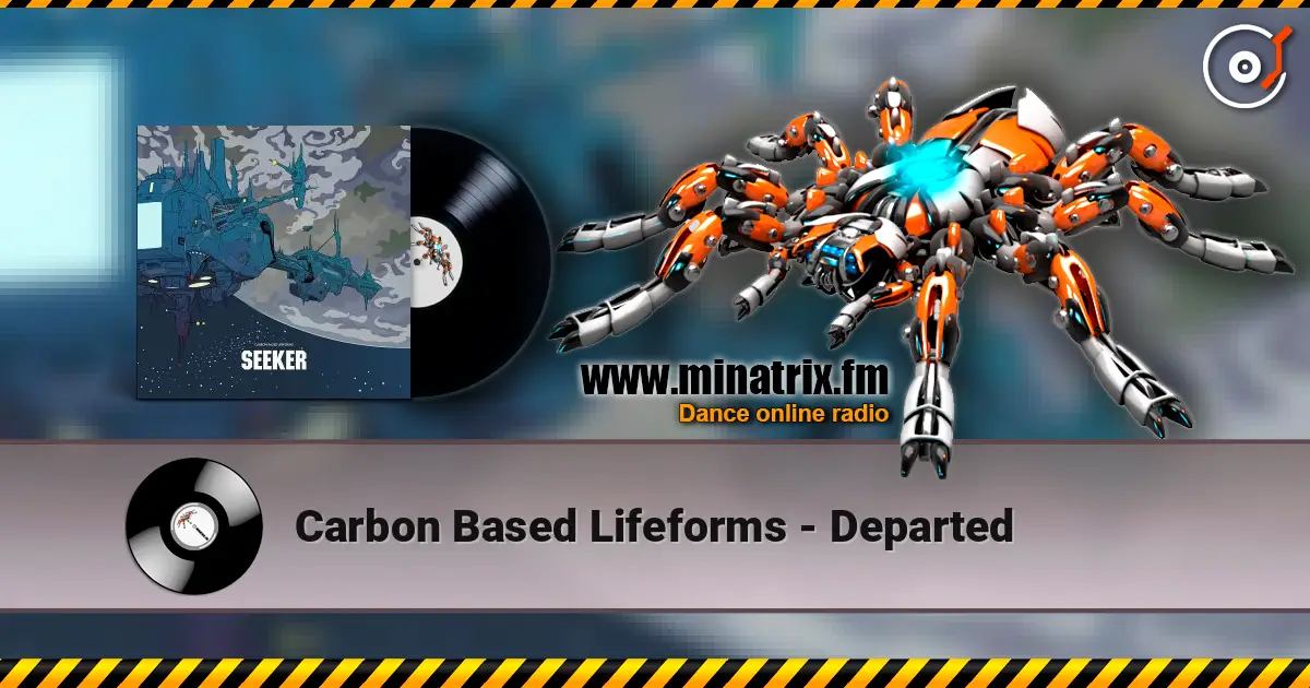 Carbon Based Lifeforms - Departed 高品质在线收听 | Minatrix.FM