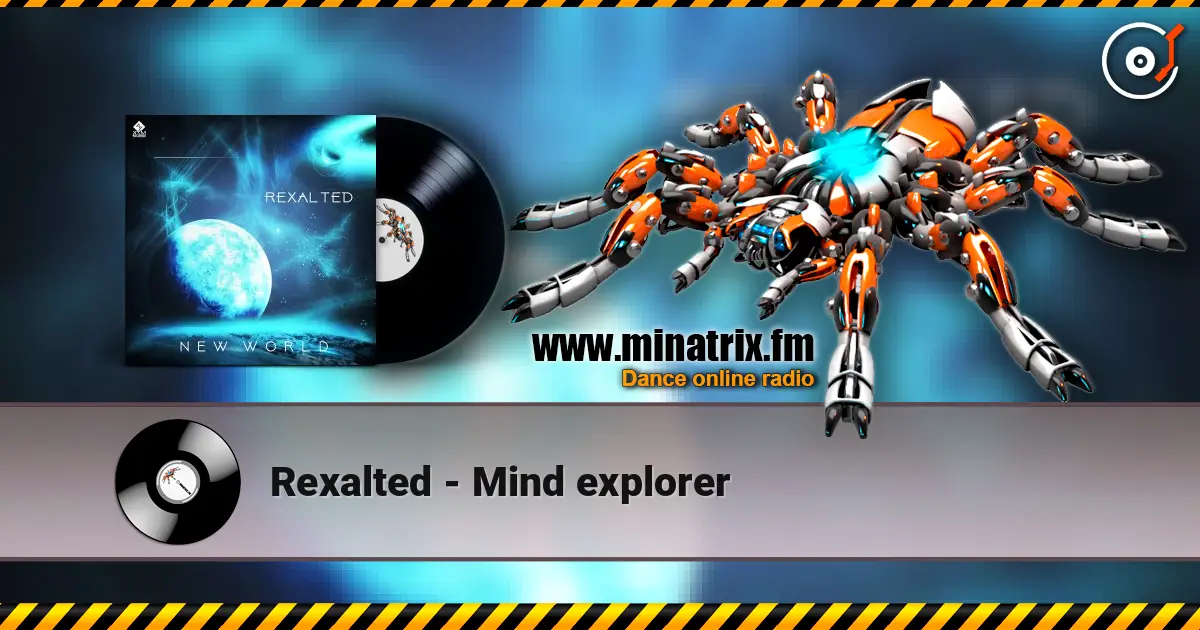 Rexalted - Mind explorer 高品质在线收听 | Minatrix.FM