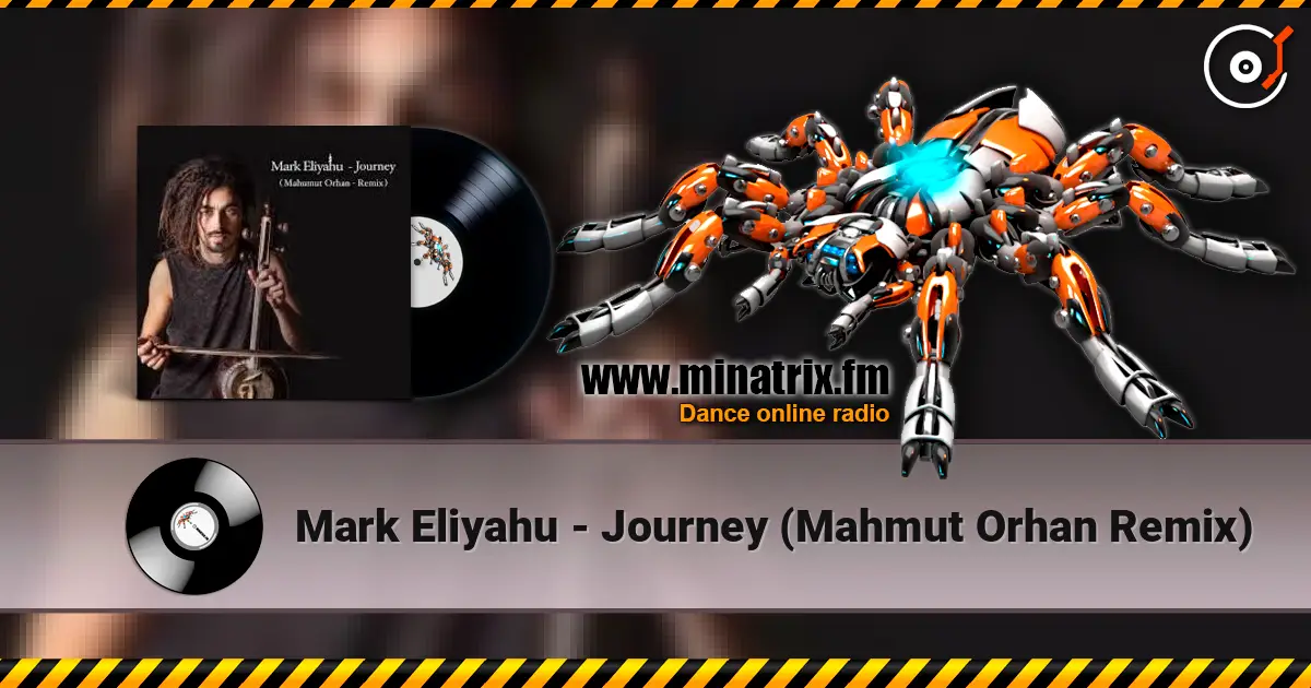 Mark Eliyahu - Journey (Mahmut Orhan Remix) 高品质在线收听 | Minatrix.FM