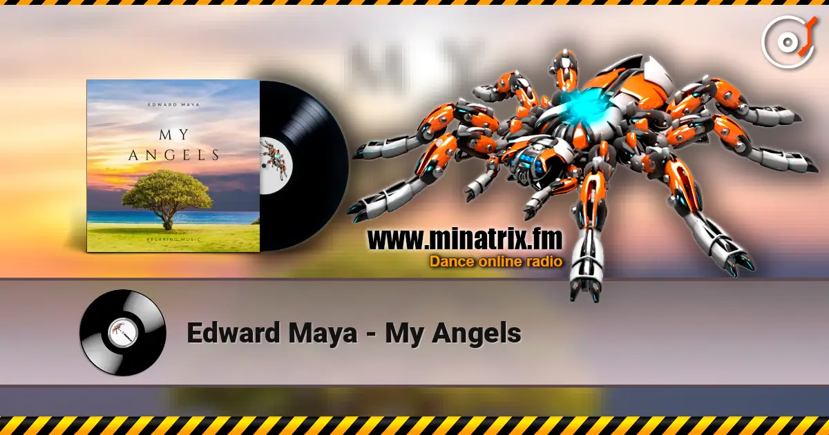 Edward Maya - My Angels 高品质在线收听 | Minatrix.FM