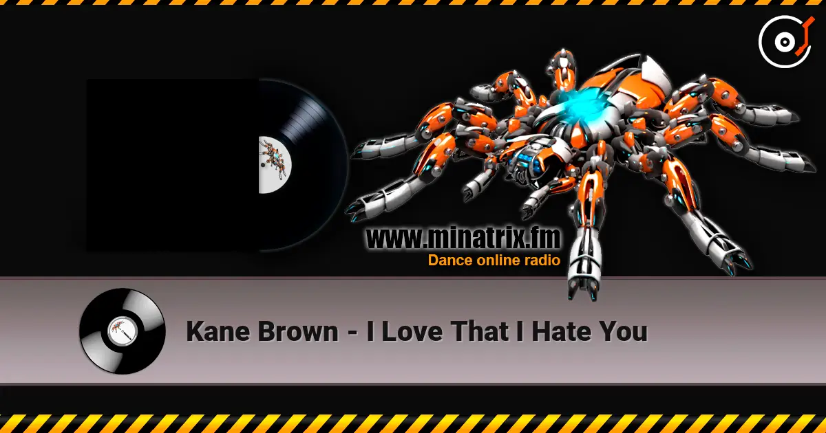 Kane Brown - I Love That I Hate You 高品质在线收听 | Minatrix.FM