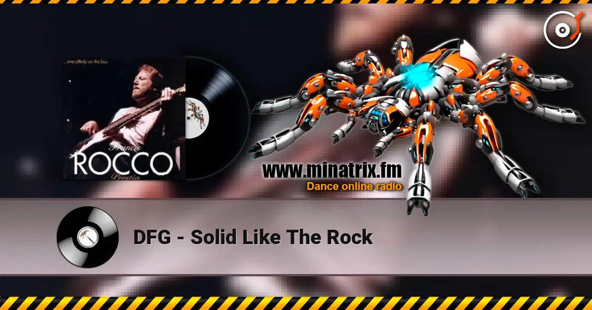 DFG - Solid Like The Rock 高品质在线收听 | Minatrix.FM