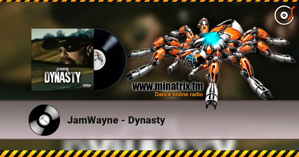 JamWayne - Dynasty 高品质在线收听 | Minatrix.FM