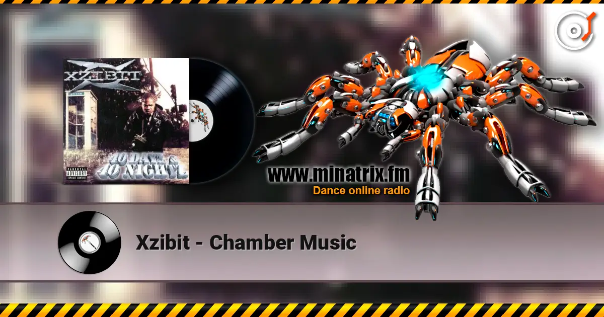 Xzibit - Chamber Music 高品质在线收听 | Minatrix.FM