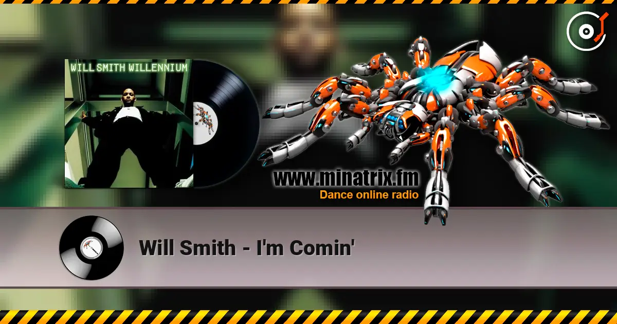 Will Smith - I'm Comin' 高品质在线收听 | Minatrix.FM
