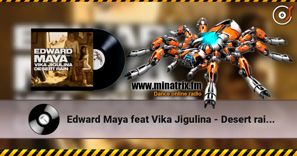 Edward Maya feat Vika Jigulina - Desert rain (original mix) 高品质在线收听 | Minatrix.FM