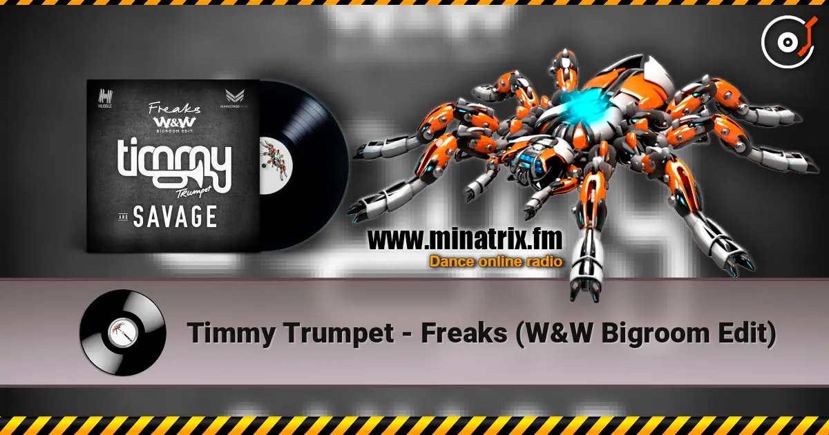 Timmy Trumpet - Freaks (W&W Bigroom Edit) 高品质在线收听 | Minatrix.FM