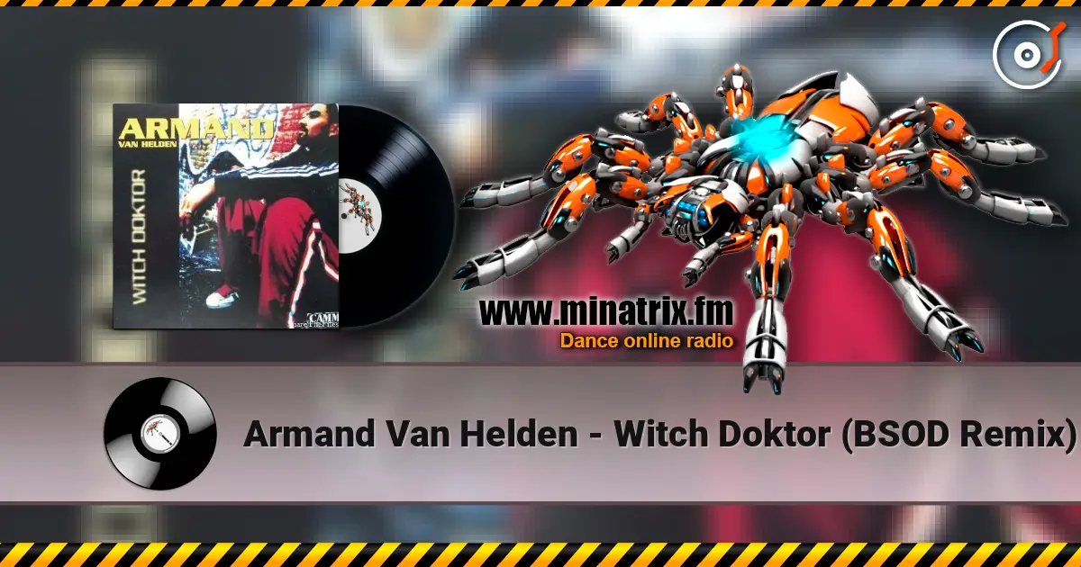 Armand Van Helden - Witch Doktor (BSOD Remix) 高品质在线收听 | Minatrix.FM
