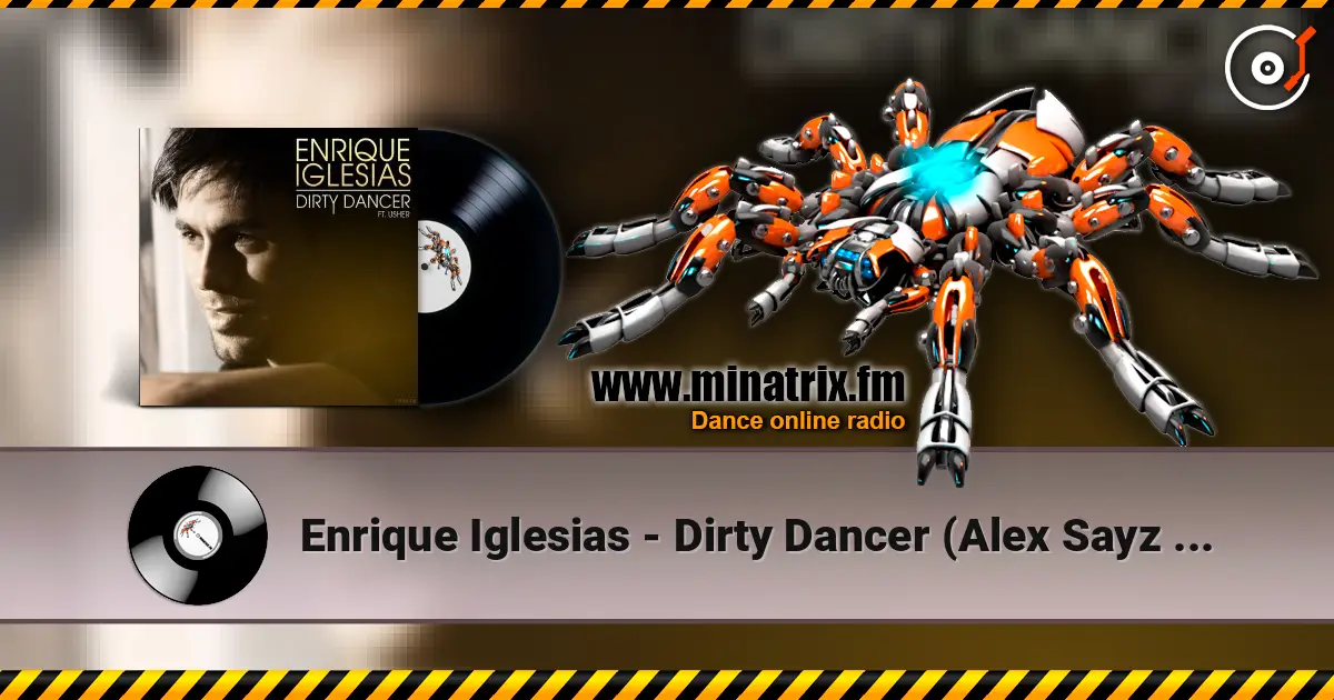 Enrique Iglesias - Dirty Dancer (Alex Sayz remix) 高品质在线收听 | Minatrix.FM