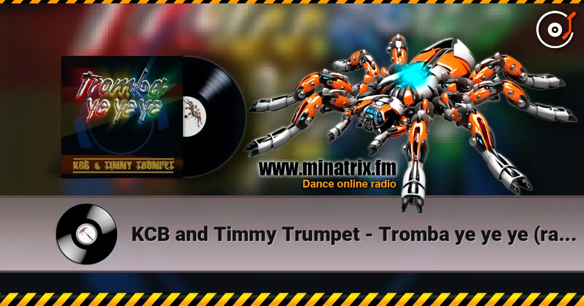 KCB and Timmy Trumpet - Tromba ye ye ye (radio edit) 高品质在线收听 | Minatrix.FM