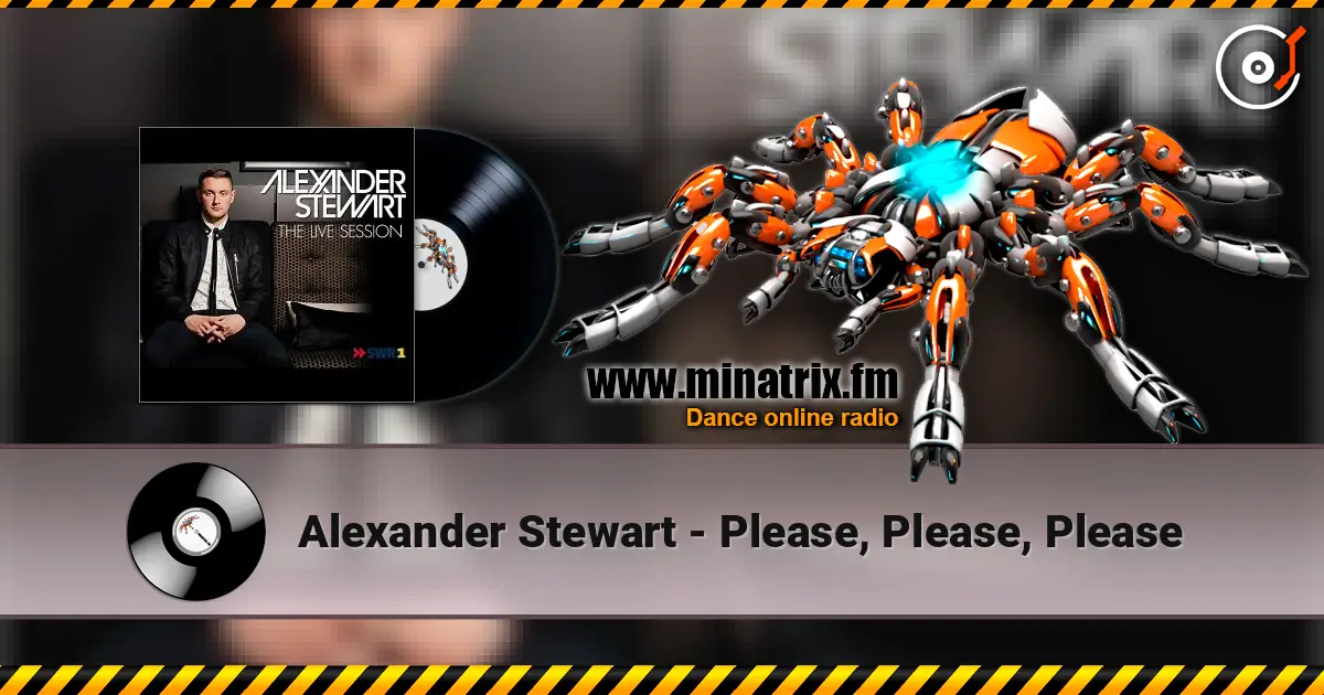 Alexander Stewart - Please, Please, Please 高品质在线收听 | Minatrix.FM