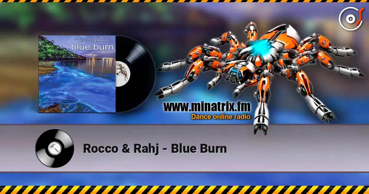 Rocco & Rahj - Blue Burn 高品质在线收听 | Minatrix.FM