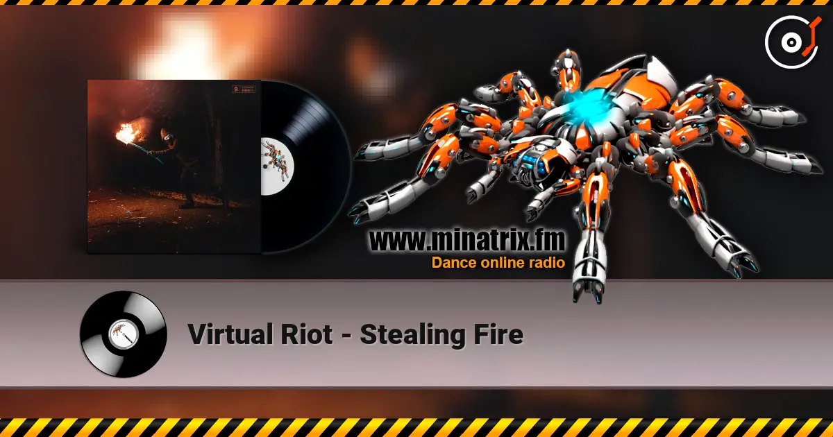 Virtual Riot - Stealing Fire 高品质在线收听 | Minatrix.FM