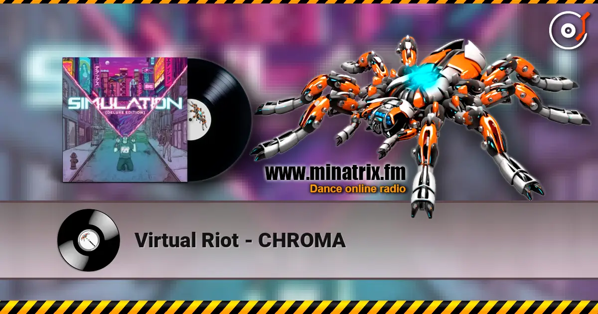 Virtual Riot - CHROMA 高品质在线收听 | Minatrix.FM
