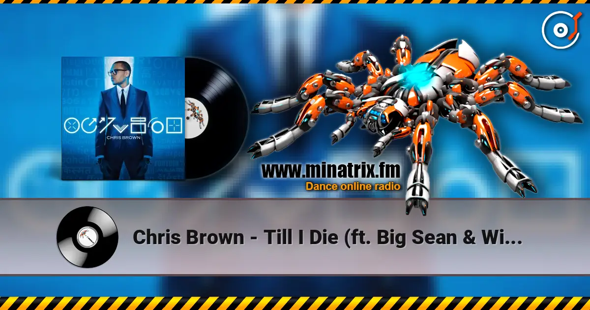 Chris Brown - Till I Die (ft. Big Sean & Wiz Khalifa) 高品质在线收听 | Minatrix.FM