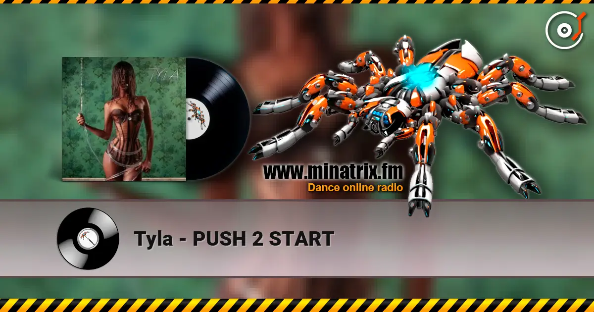 Tyla - PUSH 2 START 高品质在线收听 | Minatrix.FM