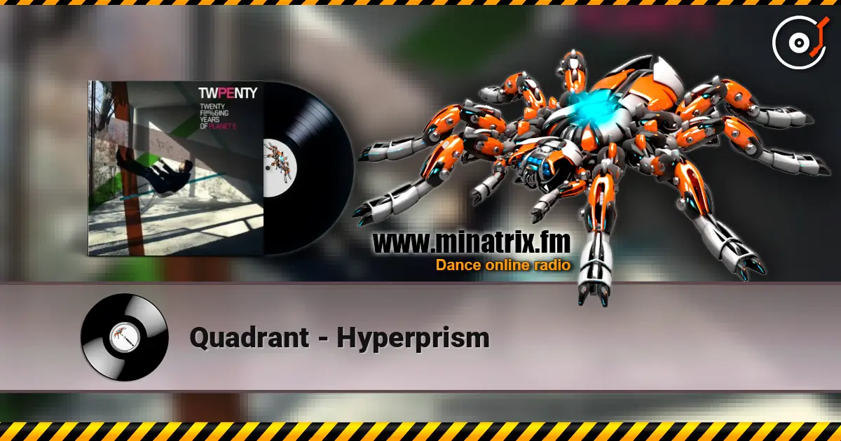 Quadrant - Hyperprism 高品质在线收听 | Minatrix.FM