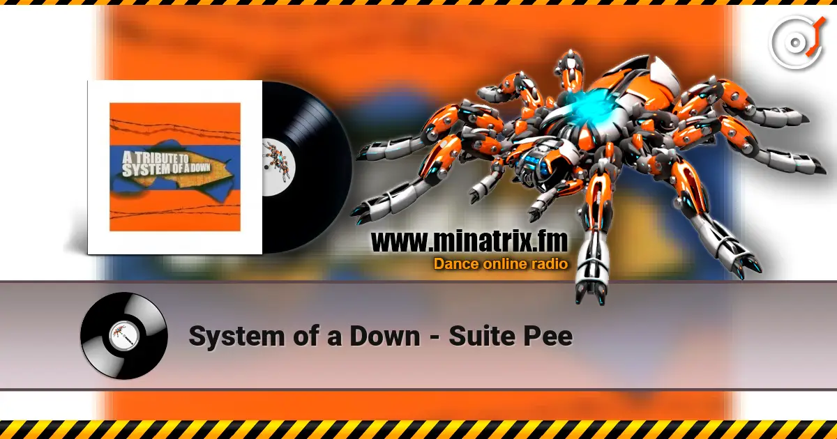 System of a Down - Suite Pee 高品质在线收听 | Minatrix.FM