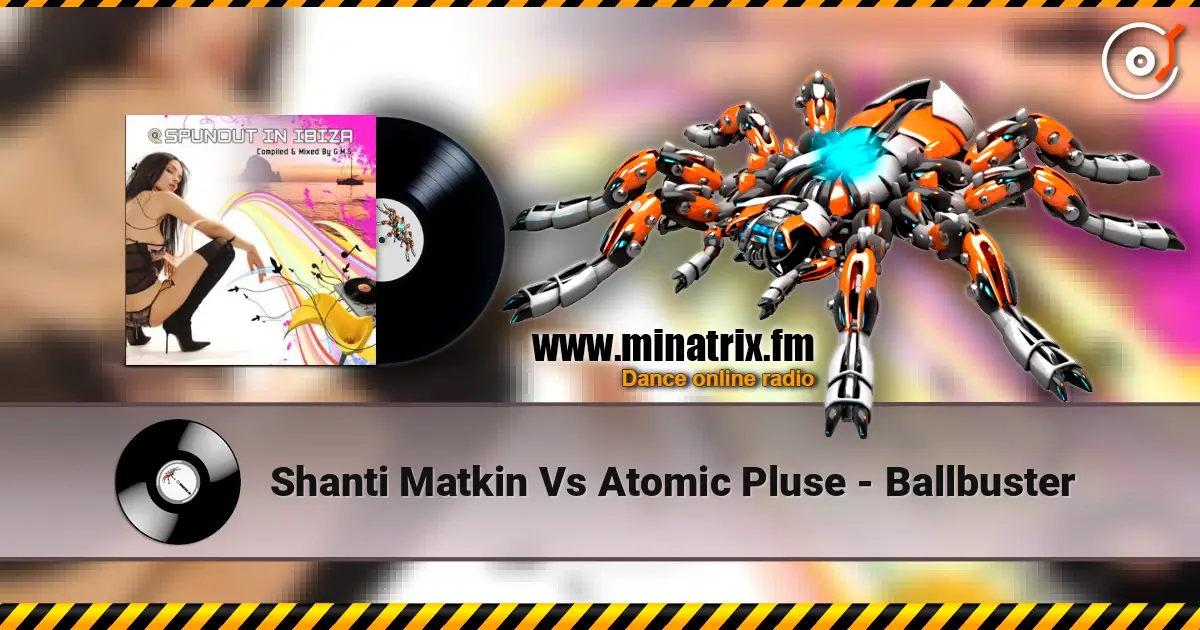 Shanti Matkin Vs Atomic Pluse - Ballbuster 高品质在线收听 | Minatrix.FM