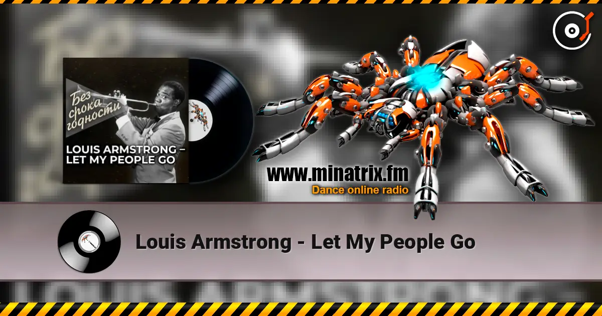 Louis Armstrong - Let My People Go 高品质在线收听 | Minatrix.FM