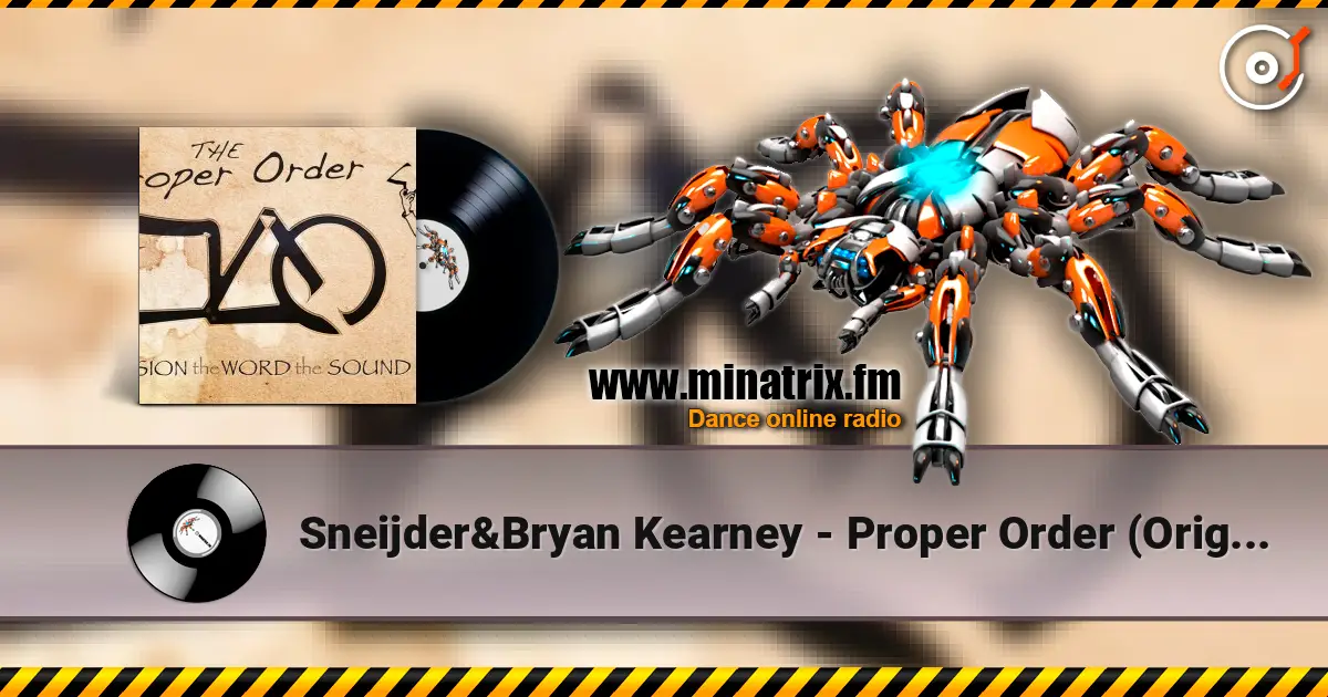 Sneijder&Bryan Kearney - Proper Order (Original mix) 高品质在线收听 | Minatrix.FM