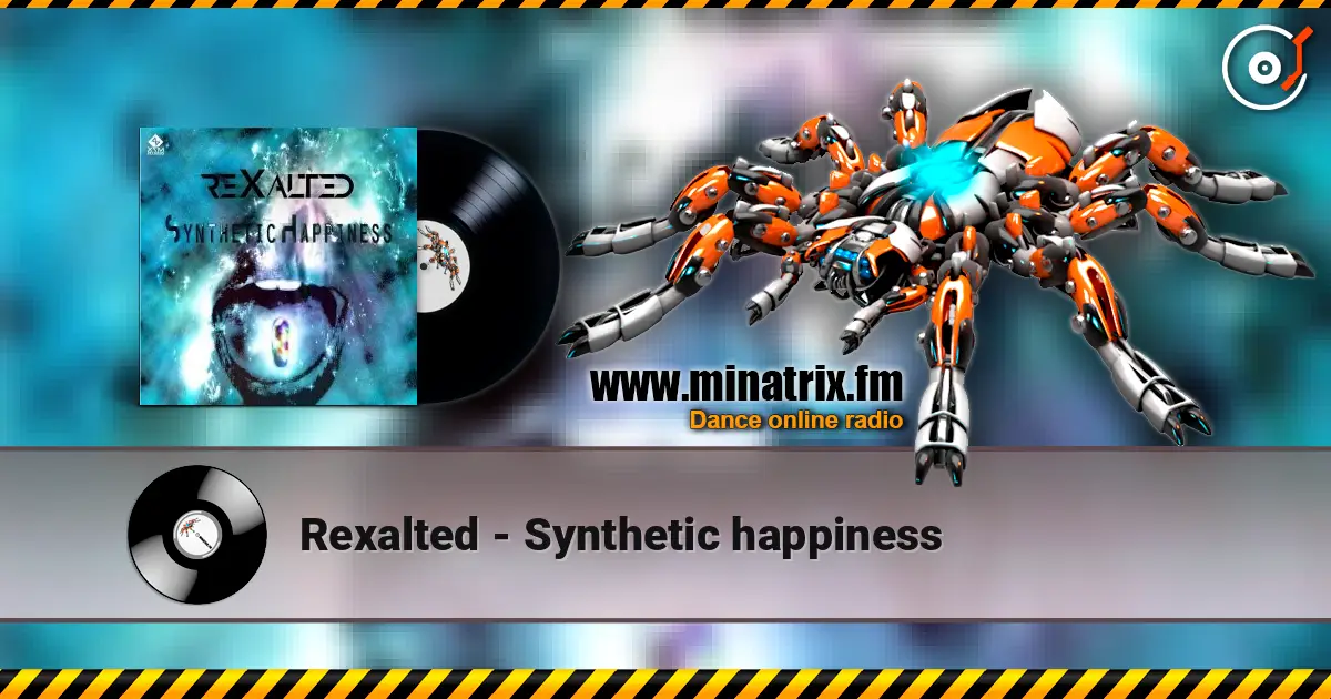 Rexalted - Synthetic happiness 高品质在线收听 | Minatrix.FM