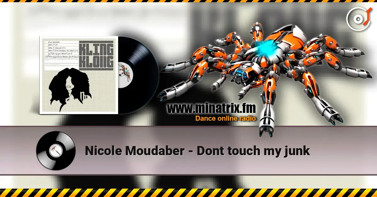 Nicole Moudaber - Dont touch my junk 高品质在线收听 | Minatrix.FM