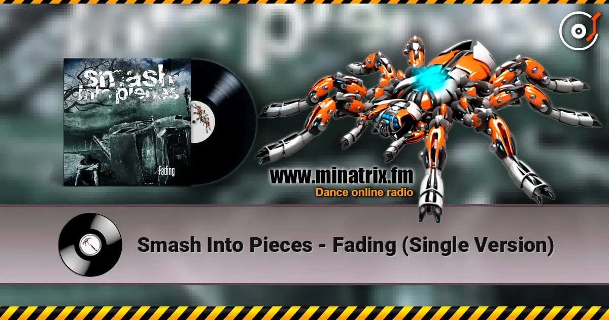 Smash Into Pieces - Fading (Single Version) 高品质在线收听 | Minatrix.FM