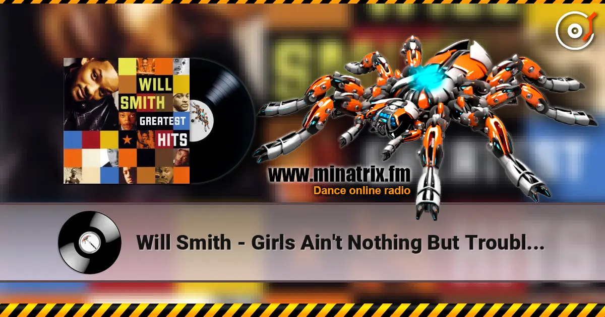 Will Smith - Girls Ain't Nothing But Trouble (1988 Extended Remix) 高品质在线收听 | Minatrix.FM
